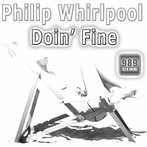Doin' Fine by Philip Whirlpool - 989Records