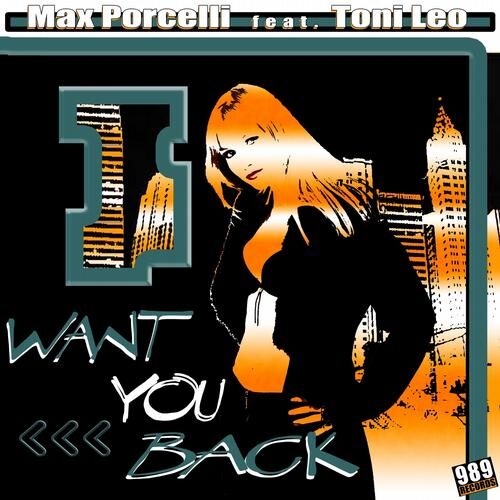 Want You Back feat. Toni Leo - Max Porcelli